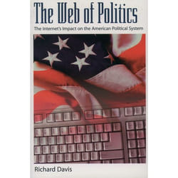 ISBN The Web of Politics ( The Internet's Impact on the American Political System ) 248 pages Anglais