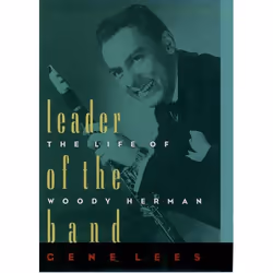 ISBN Leader of the Band ( The Life of Woody Herman ), 448 pages
