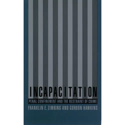 Incapacitation, Studies in Crime and Public Policy