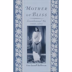 ISBN Mother of Bliss ( Ä€nandamayÄ« MÄ (1896-1982) ), Anglais, Couverture rigide, 324 pages