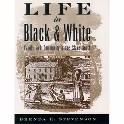 ISBN Life in Black and White ( Family and Community in the Slave South ), Brenda E. Stevenson, 496 pages, Anglais, Oxford Uni ...