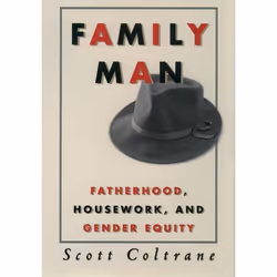 ISBN Family Man ( Fatherhood Housework and Gender Equity ), Scott Coltrane, 304 pages, Anglais, Oxford University Press, 10/1 ...