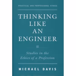 ISBN Thinking Like an Engineer ( Studies in the Ethics of a Profession ), Anglais, Couverture rigide, 256 pages