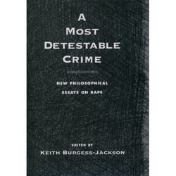 ISBN A Most Detestable Crime ( New Philosophical Essays on Rape ) 328 pages Anglais