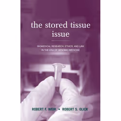 ISBN The Stored Tissue Issue ( Biomedical research ethics and law in the era of genomic medicine ), Robert F Weir, Robert S O ...