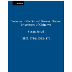 ISBN Women of the Sacred Groves ( Divine Priestesses of Okinawa ), Anglais, Livre broché, 320 pages