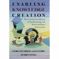 ISBN Enabling Knowledge Creation ( How to Unlock the Mystery of Tacit Knowledge and Release the Power of Innovation ), Georg  ...