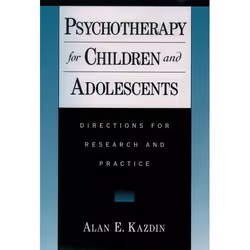 ISBN Psychotherapy for Children and Adolescents ( Directions for Research and Practice ), Alan Kazdin, Anglais, Oxford Univer ...