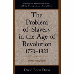 ISBN The Problem of Slavery in the Age of Revolution 1770-1823, David Brion Davis, 576 pages, Anglais, Oxford University Pres ...