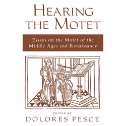 ISBN Hearing the Motet ( Essays on the Motet of the Middle Ages and Renaissance ), Dolores Pesce, 392 pages, Anglais, Oxford  ...