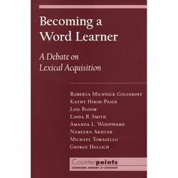ISBN Becoming a Word Learner ( A Debate on Lexical Acquisition ), Roberta Micknick Golinkoff, Kathryn Hirsh-Pasek, 216 pages, ...
