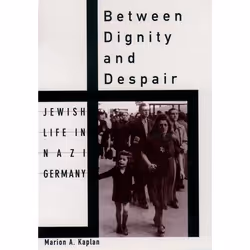 ISBN Between Dignity and Despair ( Jewish Life in Nazi Germany ), Marion A. Kaplan, 304 pages, Anglais, Oxford University Pre ...