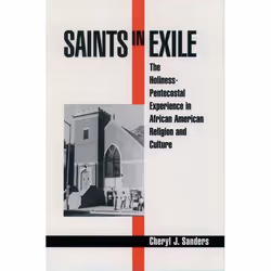 ISBN Saints in Exile ( The Holiness-Pentecostal Experience in African American Religion and Culture ), Cheryl J. Sanders, 200 ...