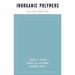 ISBN Inorganic Polymers, James E. Mark, Harry R. Allcock, Robert West, Anglais, Oxford University Press, 12/05/2005, unisexe, ...
