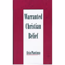 ISBN Warranted Christian Belief, Anglais, Couverture rigide, 528 pages