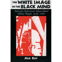 ISBN The White Image in the Black Mind ( African-American Ideas about White People 1830-1925 ) Couverture rigide
