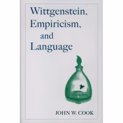 ISBN Wittgenstein Empiricism and Language, John W. Cook, 240 pages, Anglais, Oxford University Press, 02/12/1999, unisexe