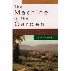 ISBN The Machine in the Garden ( Technology and the Pastoral Ideal in America ), Leo Marx, Anglais, Oxford University Press,  ...