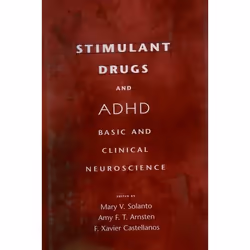 ISBN Stimulant Drugs and ADHD ( Basic and Clinical Neuroscience ), Mary V. Solanto, Amy F. T. Arnsten, F. Xavier Castellanos, ...