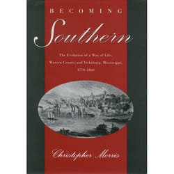 ISBN Becoming Southern ( The Evolution of a Way of Life Warren County and Vicksburg Mississippi 1770-1860 ) Couverture rigide