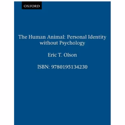 ISBN The Human Animal ( Personal Identity Without Psychology ), Eric T. Olson, 200 pages, Anglais, Oxford University Press, 3 ...