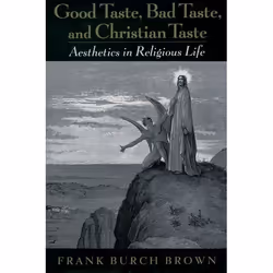 ISBN Good Taste Bad Taste and Christian Taste ( Aesthetics in Religious Life ), Anglais, Livre broché, 336 pages