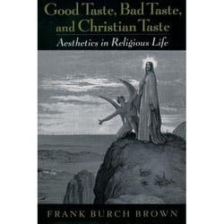 ISBN Good Taste Bad Taste and Christian Taste ( Aesthetics in Religious Life )