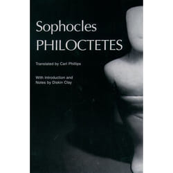 Philoctetes, The Greek Tragedy in New Translations