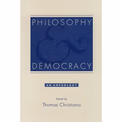 ISBN Philosophy and Democracy ( An Anthology ), Thomas Christiano, 376 pages, Anglais, Oxford University Press, 27/02/2003, u ...