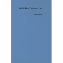 ISBN Rethinking Criminal Law, George P. Fletcher, Anglais, Oxford University Press, 06/07/2000, unisexe, 1 pièce(s)