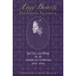 ISBN Amy Beach Passionate Victorian ( The Life and Work of an American Composer 1867-1944 ) Couverture rigide