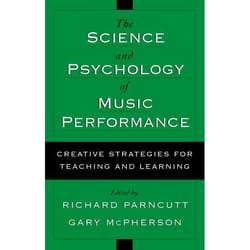 The Science and Psychology of Music Performance