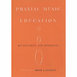 ISBN Praxial Music Education ( Reflections and Dialogues ), Anglais, Livre broché, 352 pages