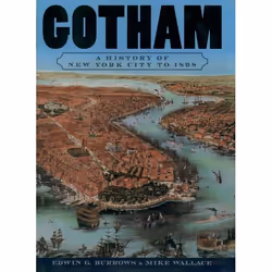 ISBN Gotham ( A History of New York City to 1898 ), Mike Wallace, Edwin G. Burrows, 1424 pages, Anglais, Oxford University Pr ...