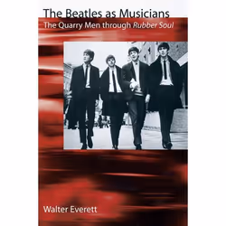 ISBN The Beatles As Musicians ( The Quarry Men through Rubber Soul ), Walter Everett, Anglais, Oxford University Press, 15/11 ...