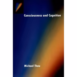 ISBN Consciousness and Cognition, Michael Thau, 296 pages, Anglais, Oxford University Press, 07/02/2002, unisexe