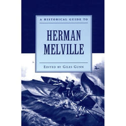 A Historical Guide To Herman Melville, Historical Guides to American Authors