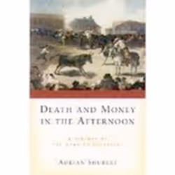 ISBN Death and Money in the Afternoon ( A History of the Spanish Bullfight ), Adrian Shubert, 284 pages, Anglais, Oxford Univ ...