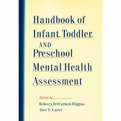 ISBN Handbook of Infant Toddler and Preschool Mental Health Assessment, Rebecca DelCarmen-Wiggins, Alice S Carter, Anglais, O ...