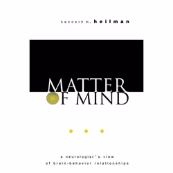 ISBN Matter of Mind ( A Neurologist's View of Brain-Behavior Relationships ), Kenneth M. Heilman, Anglais, Oxford University  ...