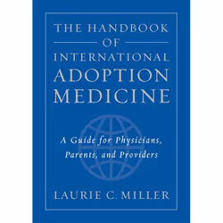 ISBN The Handbook of International Adoption Medicine ( A guide for physicians parents and providers ), Laurie C. Miller, Angl ...