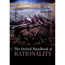 The Oxford Handbook of Rationality