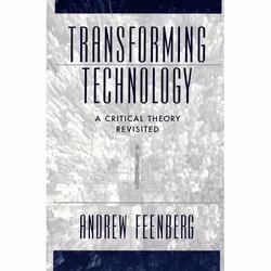 ISBN Transforming Technology ( A Critical Theory Revisited ), Andrew Feenberg, 232 pages, Anglais, Oxford University Press, 2 ...