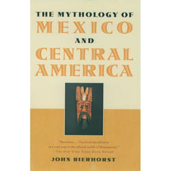 The Mythology of Mexico and Central America