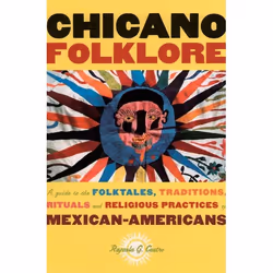 ISBN Chicano Folklore ( A Guide to the Folktales Traditions Rituals and Religious Practices of Mexican Americans ), 336 pages