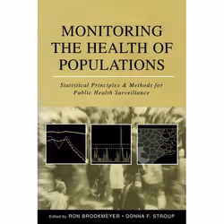 ISBN Monitoring the Health of Populations ( Statistical Principles and Methods for Public Health Surveillance ), Ron Brookmey ...