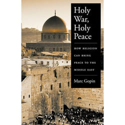 ISBN Holy War Holy Peace ( How Religion Can Bring Peace to the Middle East )