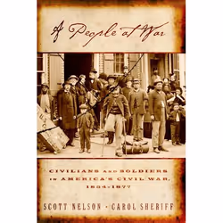 ISBN A People at War ( Civilians and Soldiers in America's Civil War 1854-1877 ), Anglais, Couverture rigide, 384 pages
