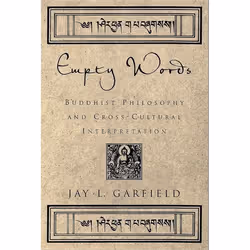 ISBN Empty Words ( Buddhist Philosophy and Cross-Cultural Interpretation ), Jay L. Garfield, 320 pages, Anglais, Oxford Unive ...