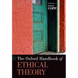 ISBN The Oxford Handbook of Ethical Theory, Anglais, Livre broché, 680 pages